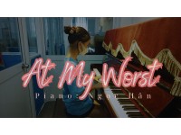 At my worst piano cover | Ngọc Hân | Lớp nhạc Giáng Sol Quận 12